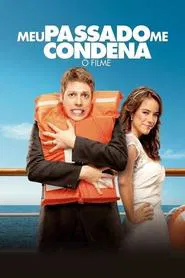 Meu Passado Me Condena: O Filme movie poster