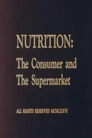 Nutrition: The Consumer and The Supermarket movie poster
