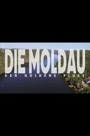 Die Moldau - Der goldene Fluss movie poster