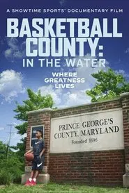 Basketball County: In the Water movie poster