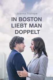 Joanna Trollope: In Boston liebt man doppelt movie poster