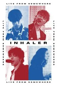 Poster do filme Inhaler: Live From Somewhere