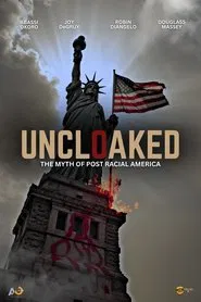 Uncloaked: The Myth of Post Racial America movie poster