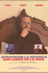 Poster do filme Aproveche la infancia que luego va la vida