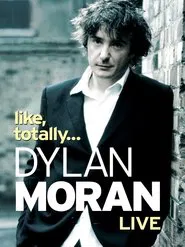 Dylan Moran: Like, Totally movie poster