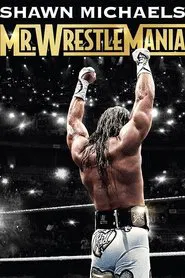 Shawn Michaels: Mr Wrestlemania movie poster