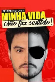 Felipe Neto: My Life Makes No Sense movie poster