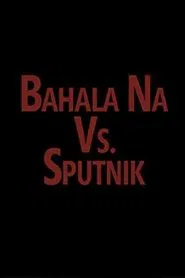 Bahala vs. Sputnik movie poster
