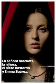 La señora Brackets, la niñera, el nieto bastardo y Emma Suárez movie poster