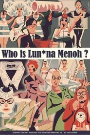 Who Is Lun*na Menoh? movie poster