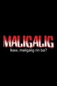 Maligalig movie poster