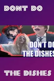 Poster do filme Dont Do The Dishes