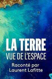 La Terre vue de l’espace movie poster