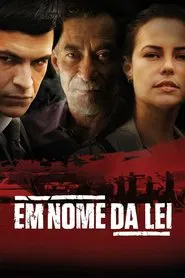 Em Nome da Lei movie poster