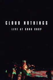 Cloud Nothings: Live at Grog Shop movie poster