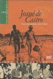 Poster do filme Josué de Castro - Por um Mundo sem Fome