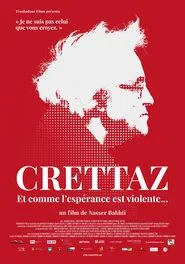Crettaz, and How Violent Hope Is... movie poster