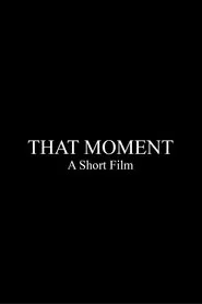 That Moment movie poster