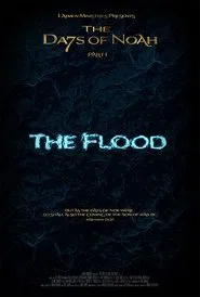 The Days of Noah Part 1: The Flood movie poster