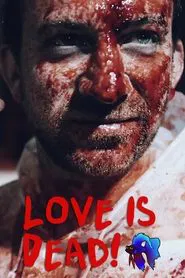 Love Is Dead! movie poster
