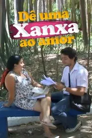 Dê Uma Xanxa ao Amor movie poster
