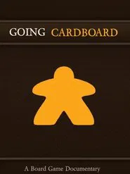 Going Cardboard: A Board Game Documentary movie poster