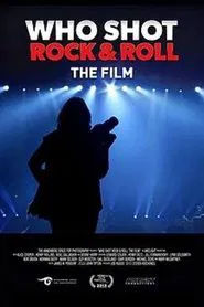 Who Shot Rock & Roll: The Film movie poster