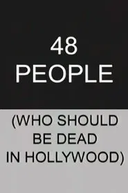 48 People Who Should be Dead In Hollywood movie poster