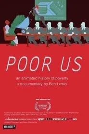 Poster do filme Poor Us: An Animated History of Poverty