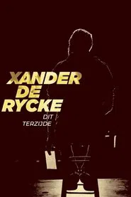 Xander De Rycke: Dit Terzijde movie poster