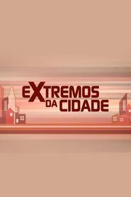 Extremos da Cidade tv show poster
