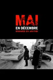 Mai en décembre: Godard en Abitibi movie poster