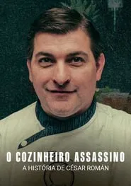Poster da série O Cozinheiro Assassino: A História de César Román