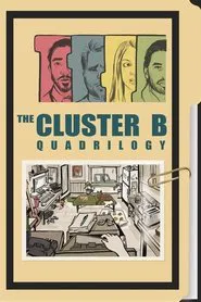 The Cluster B Quadrilogy movie poster