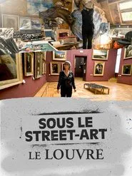 Sous le street-art, le louvre movie poster