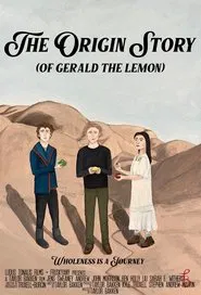 Poster do filme The Origin Story (of Gerald the Lemon)