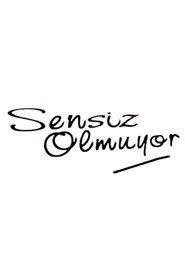 Sensiz Olmuyor tv show poster