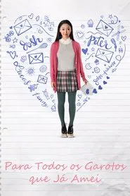 Poster do filme Para Todos os Garotos que Já Amei