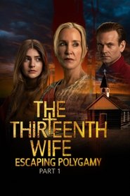 Poster do filme The Thirteenth Wife: Escaping Polygamy, Part 1