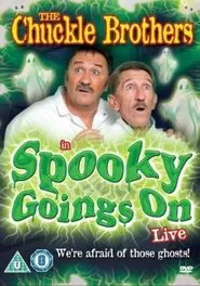 The Chuckle Brothers in Spooky Goings On Live movie poster