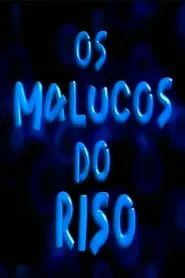 Os Malucos do Riso tv show poster