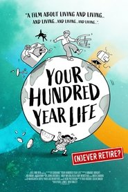 Your Hundred Year Life movie poster