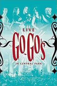 The Go-Go's - Live in Central Park movie poster