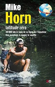 Mike Horn - Latitude Zéro movie poster