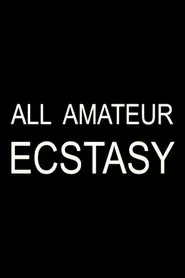 All Amateur Ecstasy movie poster