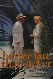Meglio tardi che mai movie poster