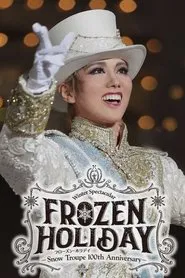 Frozen Holiday: Snow Troupe 100th Anniversary movie poster