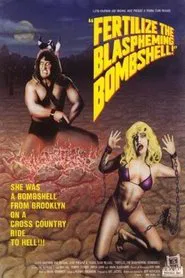 Fertilize the Blaspheming Bombshell! movie poster