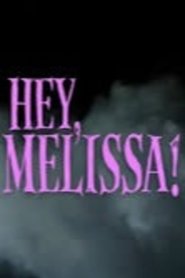 Hey, Melissa! movie poster