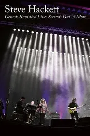 Steve Hackett Genesis Revisited Live: Seconds Out & More movie poster